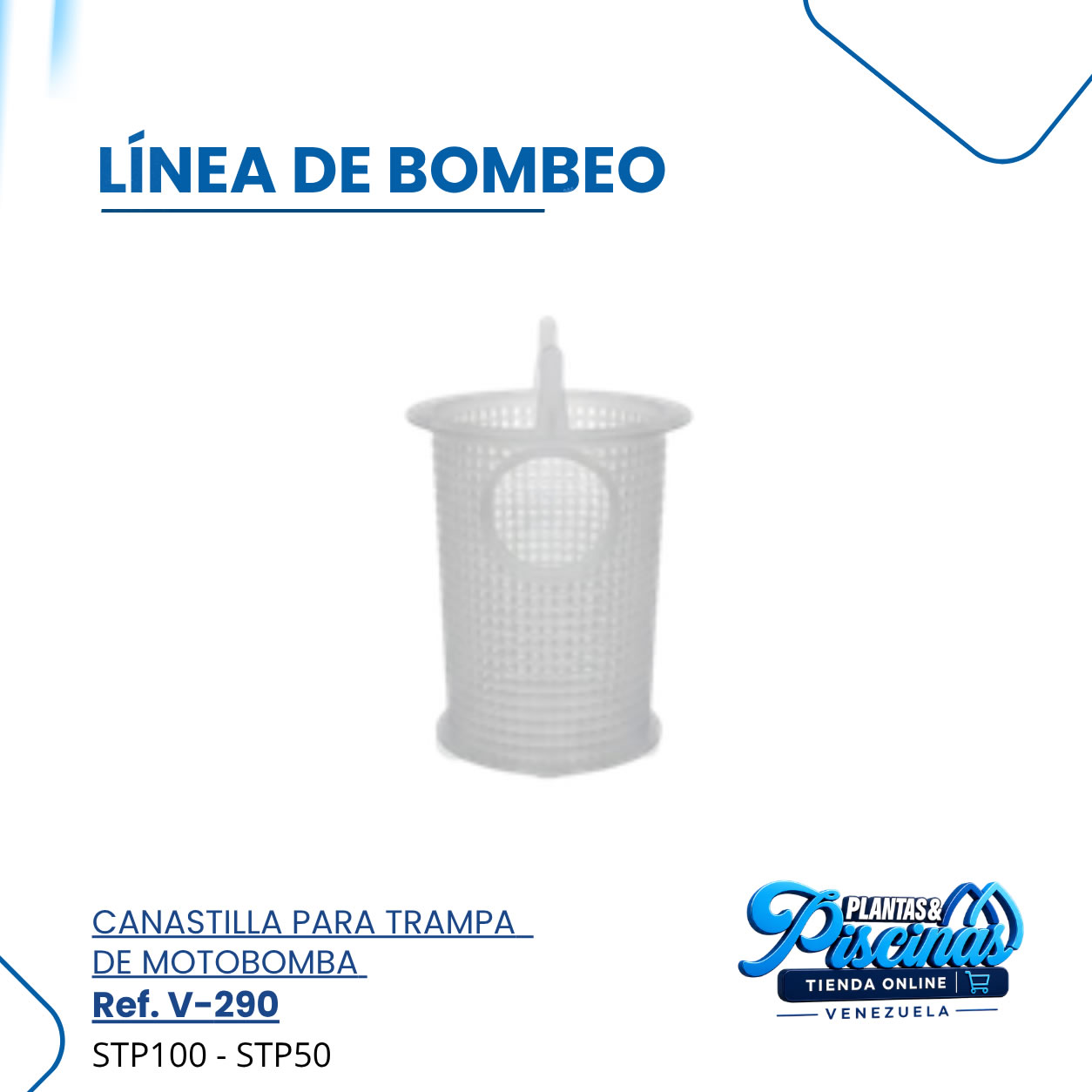 Canastilla para Trampa de Motobomba V-290