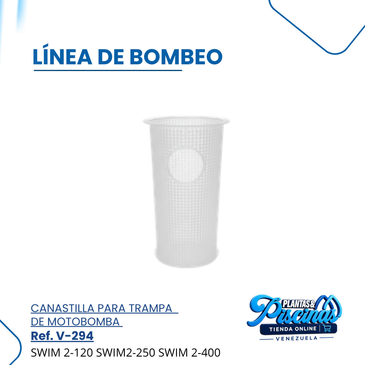 Canastilla para Trampa de Motobomba V-294