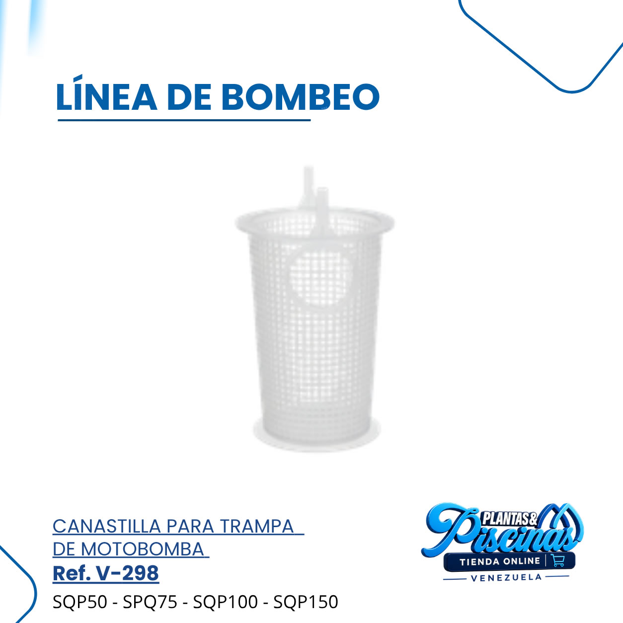 Canastilla para Trampa de Motobomba V-298