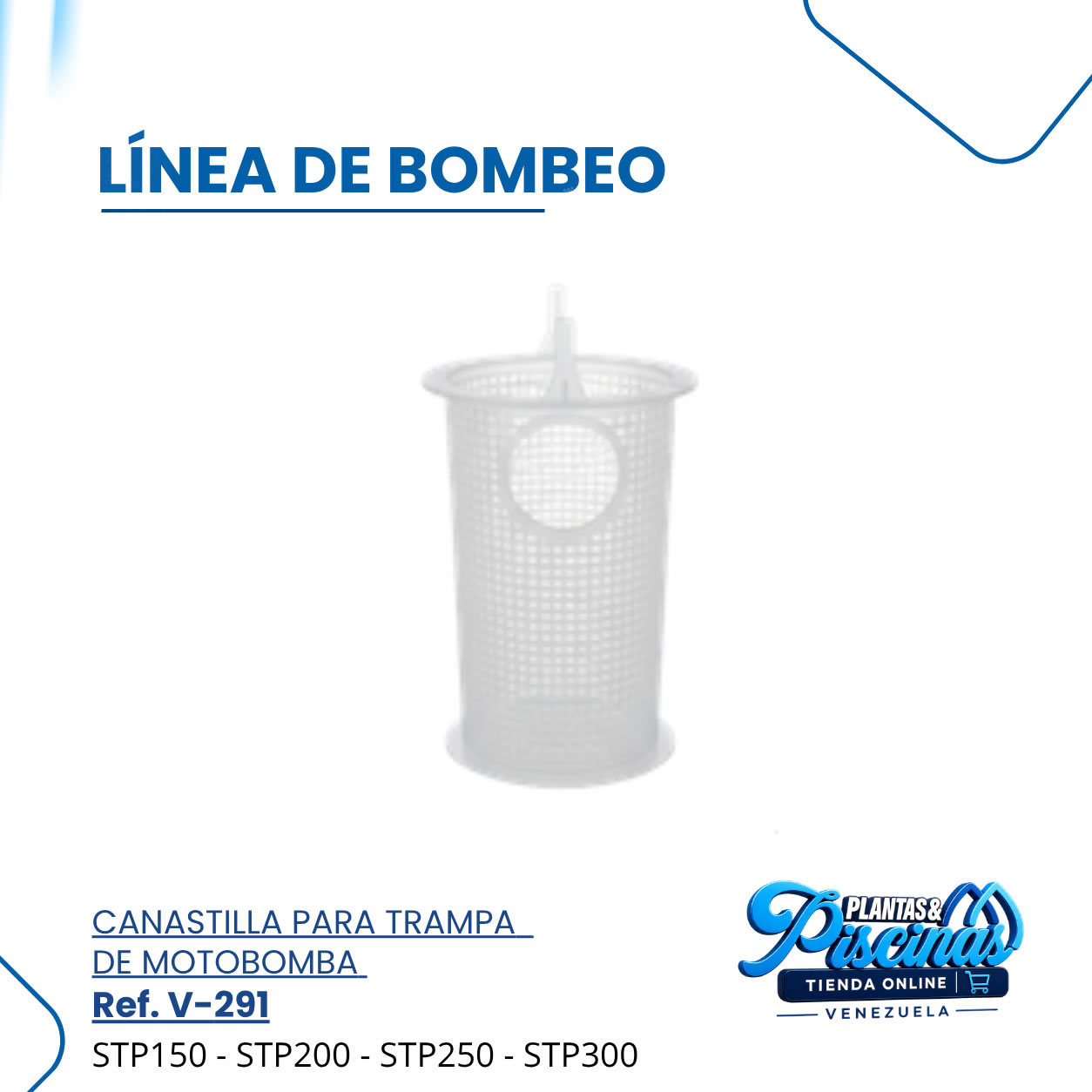 Canastilla para Trampa de Motobomba V-291